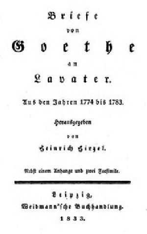 [Gutenberg 49593] • Briefe von Goethe an Lavater aus den Jahren 1774 bis 1783